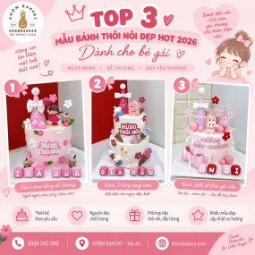 TOP 3 MẪU BÁNH THÔI NÔI ĐẸP HOT 2026 DÀNH CHO BÉ GÁI TẠI KHÓM BAKERY