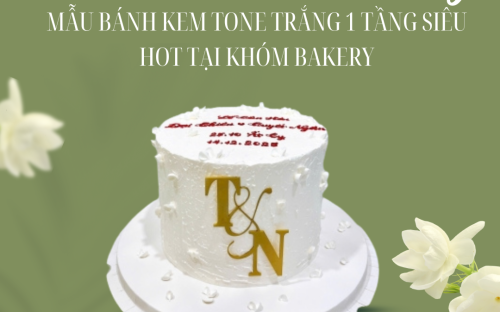Mẫu bánh kem tone trắng 1 tầng siêu hot tại KHÓM Bakery
