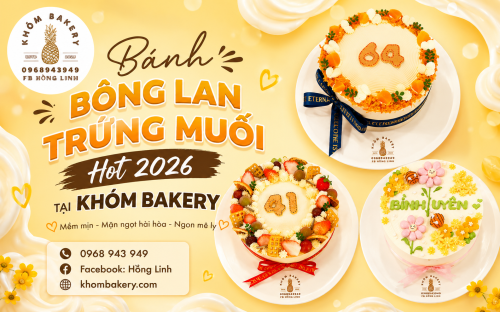 Bánh Bông Lan Trứng Muối Hot 2026 Tại Khóm Bakery