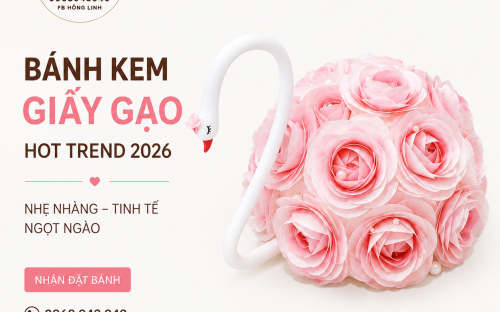 Bánh Kem Giấy Gạo Hot Trend 2026 – Xu Hướng Bánh Kem Nghệ Thuật Được Yêu Thích Hiện Nay
