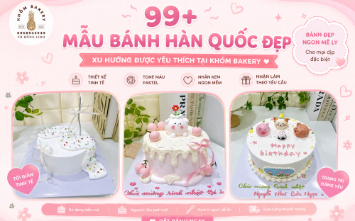 99+ MẪU BÁNH HÀN QUỐC ĐẸP – XU HƯỚNG ĐƯỢC YÊU THÍCH TẠI KHÓM BAKERY