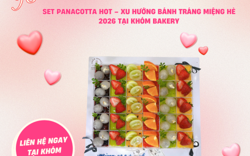 Set Panacotta hot – Xu hướng bánh tráng miệng hè 2026 tại KHÓM Bakery
