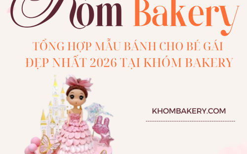 Tổng Hợp Mẫu Bánh Cho Bé Gái Đẹp Nhất 2026 Tại Khóm Bakery